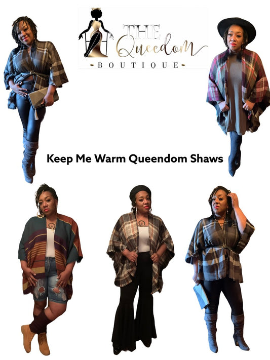 Keep Me Warm Queendom Shawls